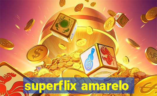 superflix amarelo